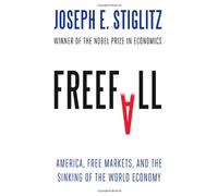 Freefall: America, Free Markets, and the Sinking of the World Economy