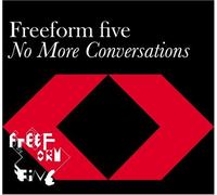 Freeform Five - No More Conversations