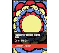 Freehand Flow & Flourish Coloring Books: Color Me Zen