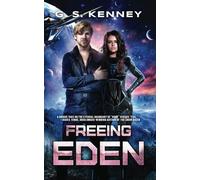 Freeing Eden: A riveting genetic engineering science-fiction romance