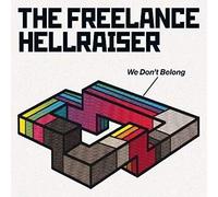 Freelance Hellraiser, the - We Don't Belong