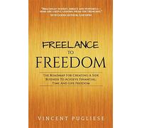 Vincent Pugliese Freelance to Freedom (Tascabile)