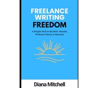 Freelance Writing Freedom: A Simple Path to $4,000+ Months Without Clients or Burnout