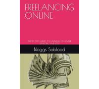 FREELANCING ONLINE: STEP-BY-STEP GUIDES TO EARNING ON FIVERR, UPWORK, AND ETSY