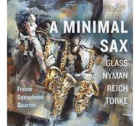 Freem Saxophone Quartet - A Minimal Sax (Reich, Nyman, Glass, Torke)