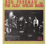 Freeman, Bud With The Alex Welsh Band - Bud Freeman With The Alex Welsh Band