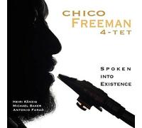 Chico 4-Tet Freeman Spoken Into Existence (CD)