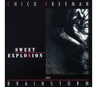 Freeman, Chico/Brainstorm - Sweet Explosion