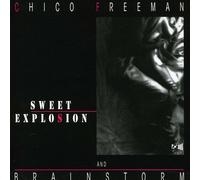 Freeman Chico & Brainstorm - Sweet Explosion