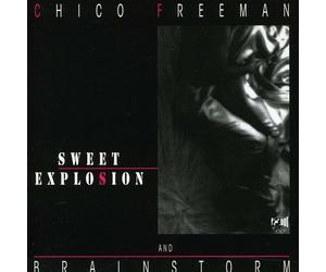 Freeman Chico & Brainstorm - Sweet Explosion