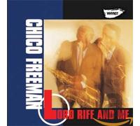 Chico Freeman Lord Riff and Me (CD) Album