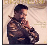 Freeman, Chico - You'll Know When You Get There