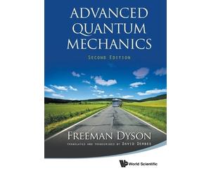 Freeman J Dyson Advanced Quantum Mechanics (Tascabile)