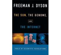 Freeman J. Dyson The Sun, The Genome, and The Internet (Tascabile)