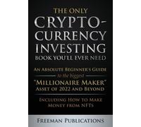Freeman Publicat The Only Cryptocurrency Investing Book You'll Ever (Tascabile)