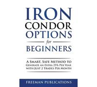 Freeman Publications Iron Condor Options for Beginners (Tascabile)