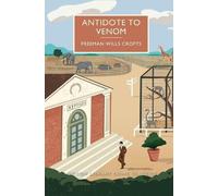 Freeman Wills Crofts Antidote to Venom (Tascabile)