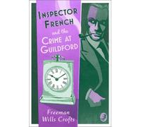 Freeman Wills Crofts Inspector French and the Crime at Guildford (Tascabile)