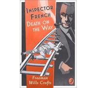 Freeman Wills Crofts Inspector French: Death on the Way (Tascabile)