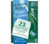 Freeman Wills Crofts Inspector French: Found Floating (Tascabile)