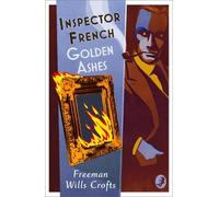 Freeman Wills Crofts Inspector French: Golden Ashes (Tascabile) Inspector French
