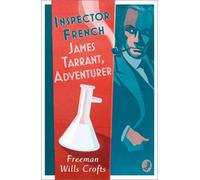 Freeman Wills Crofts Inspector French: James Tarrant, Adventurer (Tascabile)