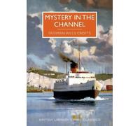 Freeman Wills Crofts Mystery in the Channel (Tascabile)