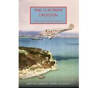 Freeman Wills Crofts The 12.30 from Croydon (Tascabile)