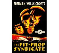 Freeman Wills Crofts The Pit-Prop Syndicate (Tascabile)