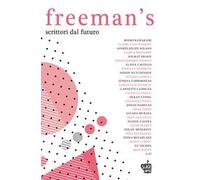 Freeman's. Scrittori dal futuro. Vol. 1