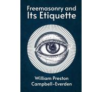 Freemasonry and Its Etiquette (Tascabile)