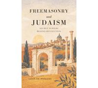 Freemasonry and Judaism: Secret Powers Behind Revolution - 1929 - Cover Illustrated by Robert Jordan G.: (Hermes Publica Classics)
