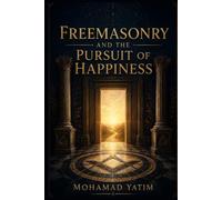 Freemasonry and the Pursuit of Happiness