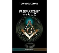 Freemasonry From A To Z - Coleman John