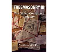 Freemasonry III: The Global Conspiracy Industry: 13