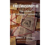 Freemasonry III: The Global Conspiracy Industry