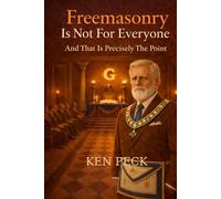 Freemasonry Is Not For Everyone: And That Is Precisely The Point