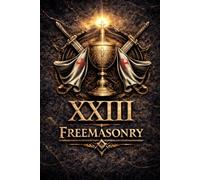 Freemasonry Masonic Degree 23 - Chief of the Tabernacle: Portable Authority, Sacrifice Architecture, and the Hidden Structure of Institutional Power
