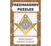 FREEMASONRY PUZZLES: WORD SEARCH MASONIC PUZZLES | A Freemason Word Search Puzzle Book for Adults Featuring Symbols, History, Rituals, and Masonic ... FOR TRAVEL, DOWNTIME, PASSTIME, OR LODGE TIME