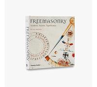 Freemasonry: Symbols, Secrets, Significance