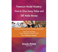 Freemium Model Mastery: How to Give Away Value and Still Make Money