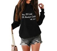 FREEPPCC Felpa con cappuccio a maniche lunghe con stampa lettera Yes I'm Cold I'm Always Cold con cappello tasca a marsupio, Nero , L