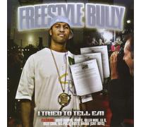 Freestyle Bully - I Tried To Tell Em
