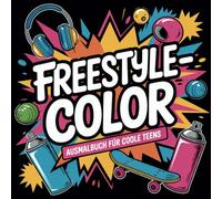 Freestyle Color: Ausmalbuch für coole Teens