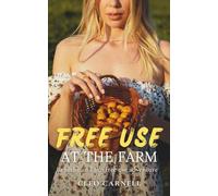 FreeUse At The Farm: A Filthy And Fun FreeUse Adventure