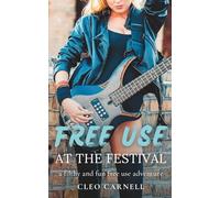 FreeUse At The Festival: A Filthy And Fun FreeUse Adventure