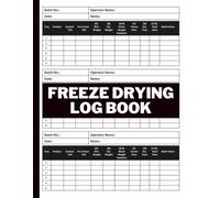 Freeze Drying Log Book: Track Weight, Time, and Process Details for Every Tray and Product | dryer sheet.
