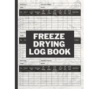 Freeze Drying Log Book: Track Weight, Time, and Process Details for Every Tray and Product | dryer sheet.