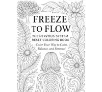 Freeze to Flow: The Nervous System Reset Coloring Book