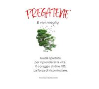 FREGATENE E VIVI MEGLIO: Guida spietata per riprendersi la vita